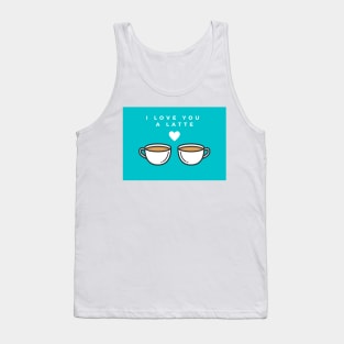 I Love You a Latte Tank Top